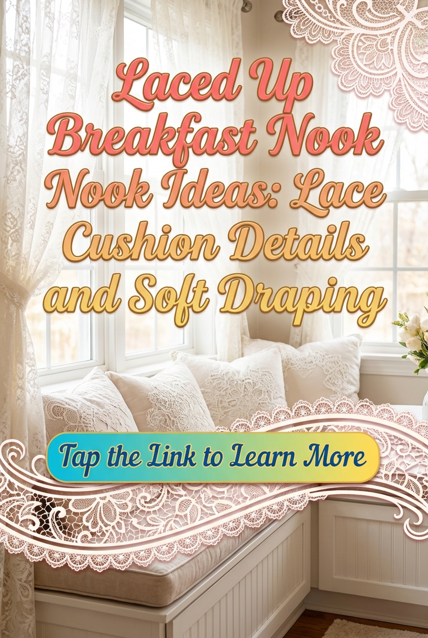Laced Up Breakfast Nook Ideas: Lace Cushion Details and Soft Draping - photo 2